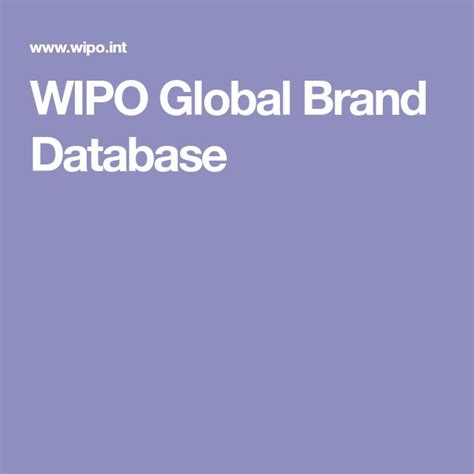 Wipo brand database - Global Brand Database. You can use WIPO's Global Brand Database to sieve through trademarks from multiple national and international databases. With more than 50 million records from over 70 databases (including those registered through the Madrid System), this is the perfect place to start your searches! Find out more about the Global Brand ... 
